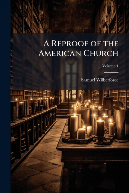 A Reproof of the American Church; Volume 1