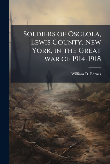 Soldiers of Osceola, Lewis County, New York, in the Great war of 1914-1918