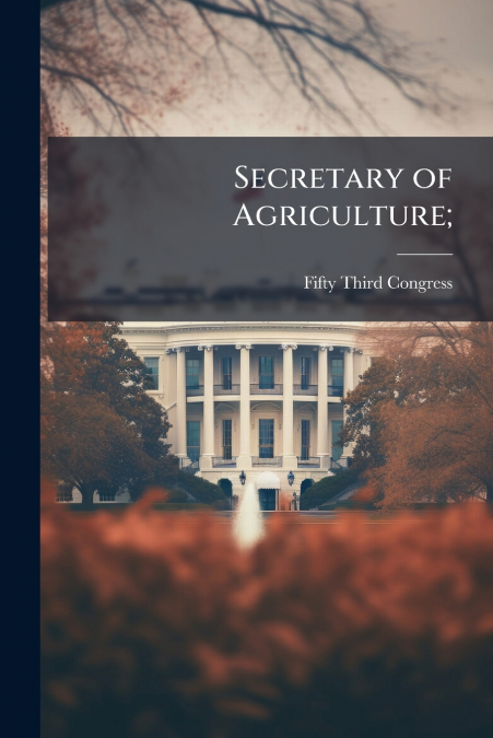Secretary of Agriculture;