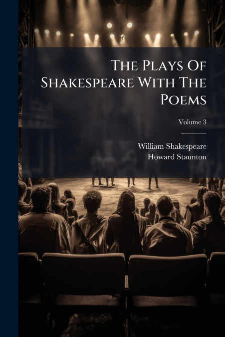 The Plays Of Shakespeare With The Poems; Volume 3