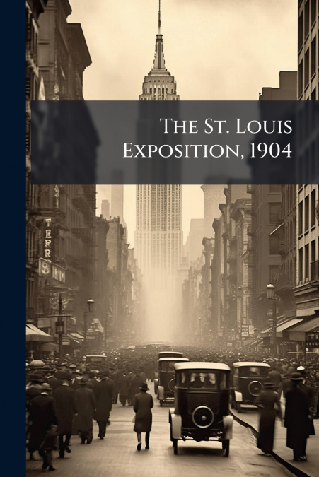 The St. Louis Exposition, 1904