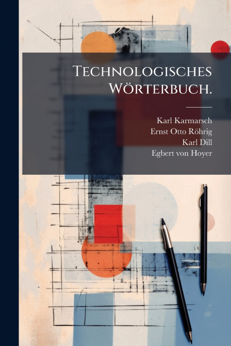 Technologisches Wörterbuch.