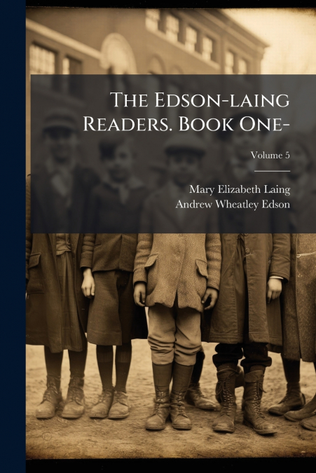 The Edson-laing Readers. Book One-; Volume 5