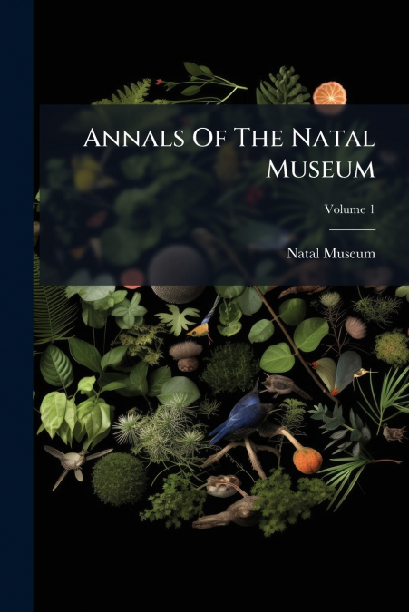 Annals Of The Natal Museum; Volume 1
