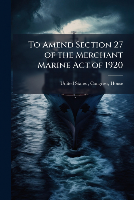 To Amend Section 27 of the Merchant Marine Act of 1920