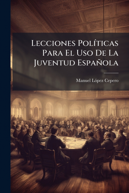 Lecciones Políticas Para El Uso De La Juventud Española