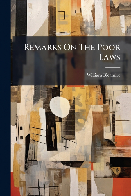 Remarks On The Poor Laws