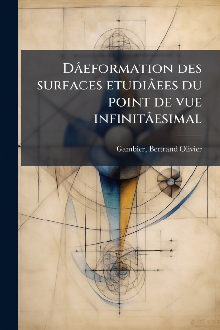 Dâeformation des surfaces etudiâees du point de vue infinitâesimal