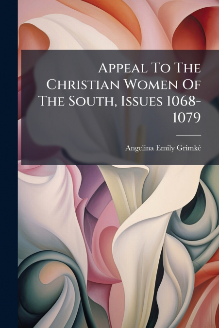 Appeal To The Christian Women Of The South, Issues 1068-1079