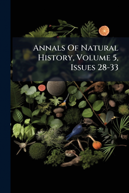 Annals Of Natural History, Volume 5, Issues 28-33