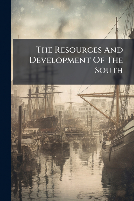 The Resources And Development Of The South