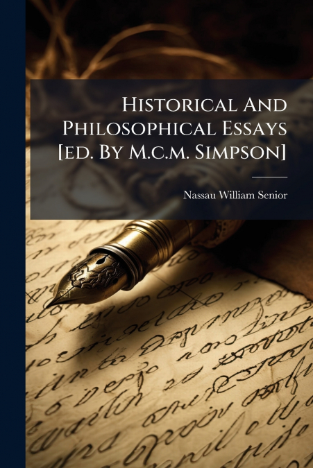 Historical And Philosophical Essays [ed. By M.c.m. Simpson]