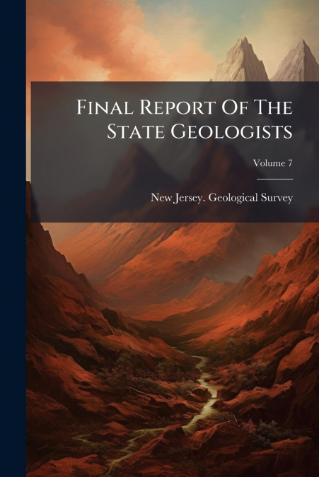 Final Report Of The State Geologists; Volume 7