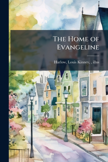 The Home of Evangeline