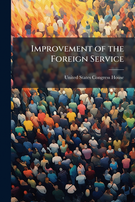 Improvement of the Foreign Service