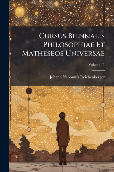 Cursus Biennalis Philosophiae Et Matheseos Universae