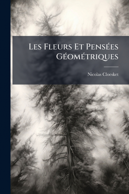 Les Fleurs Et Pensées Géométriques