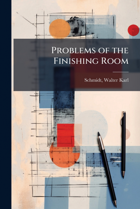 Problems of the Finishing Room
