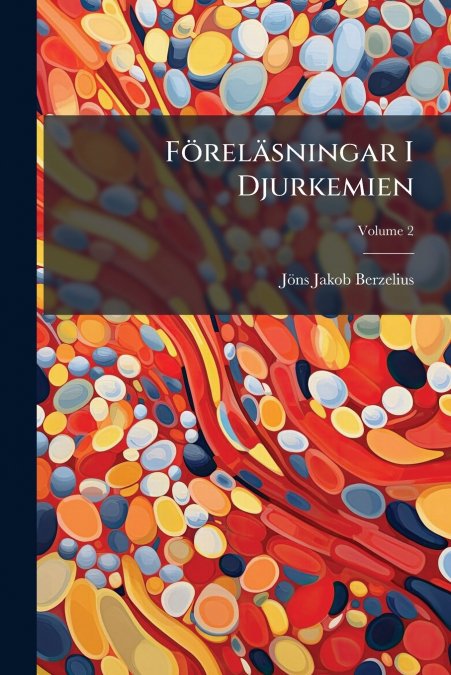 Föreläsningar I Djurkemien; Volume 2