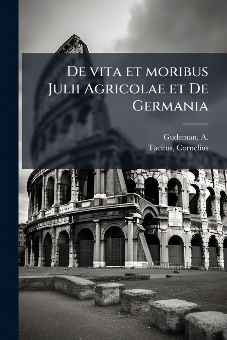 De vita et moribus Julii Agricolae et De Germania