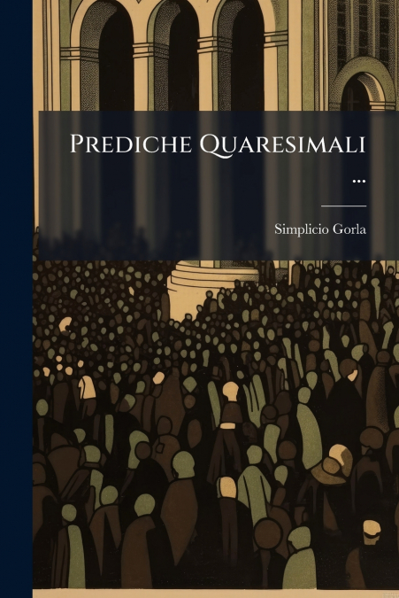 Prediche Quaresimali ...