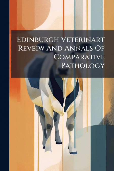 Edinburgh Veterinart Reveiw And Annals Of Comparative Pathology