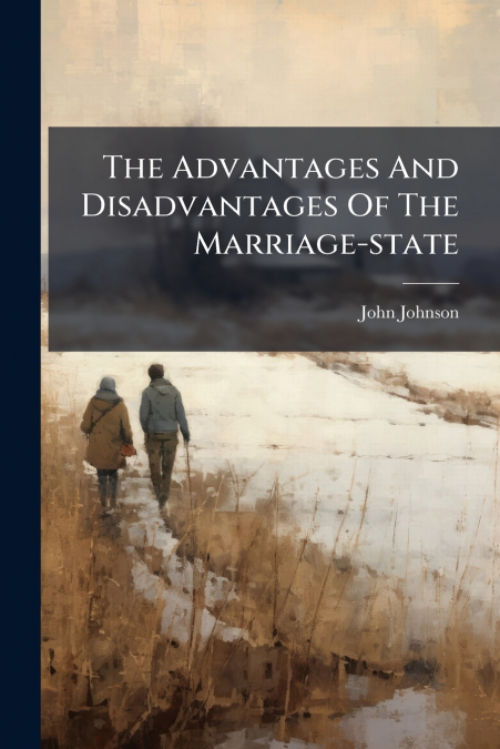 The Advantages And Disadvantages Of The Marriage-state