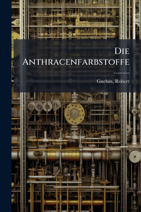 Die Anthracenfarbstoffe