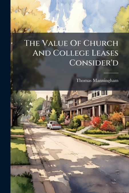 The Value Of Church And College Leases Consider’d