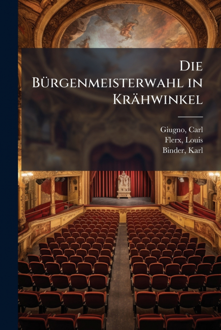 Die Bürgenmeisterwahl in Krähwinkel
