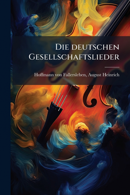 Die deutschen Gesellschaftslieder