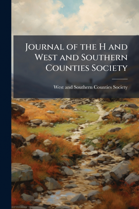 Journal of the H and West and Southern Counties Society