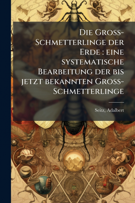 Die Gross-Schmetterlinge der Erde