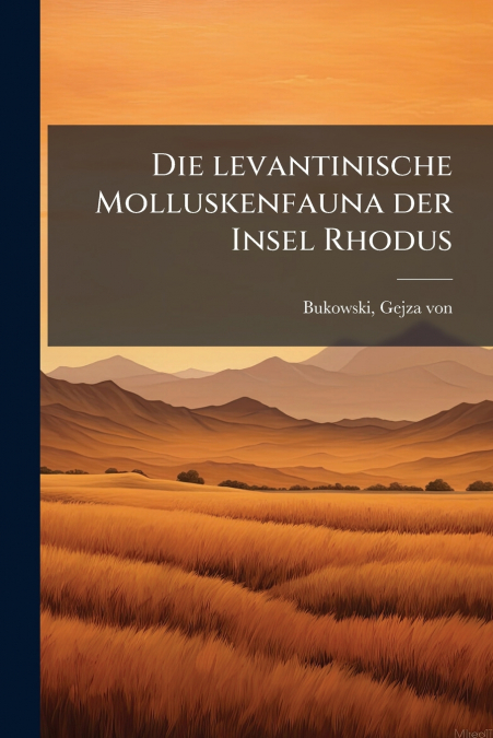 Die levantinische Molluskenfauna der Insel Rhodus