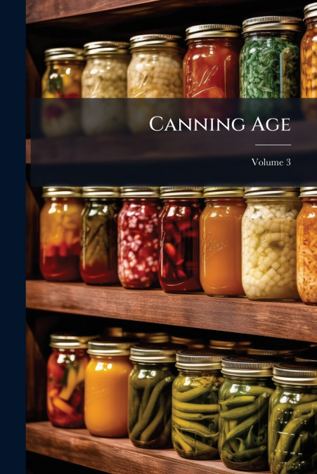 Canning Age; Volume 3