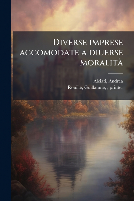Diverse imprese accomodate a diuerse moralità