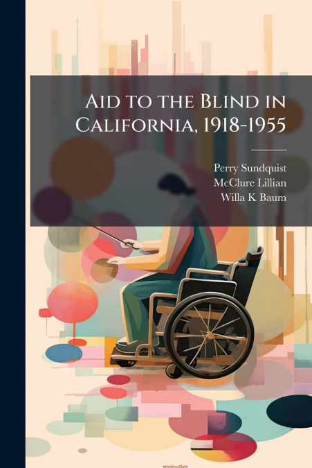 Aid to the Blind in California, 1918-1955
