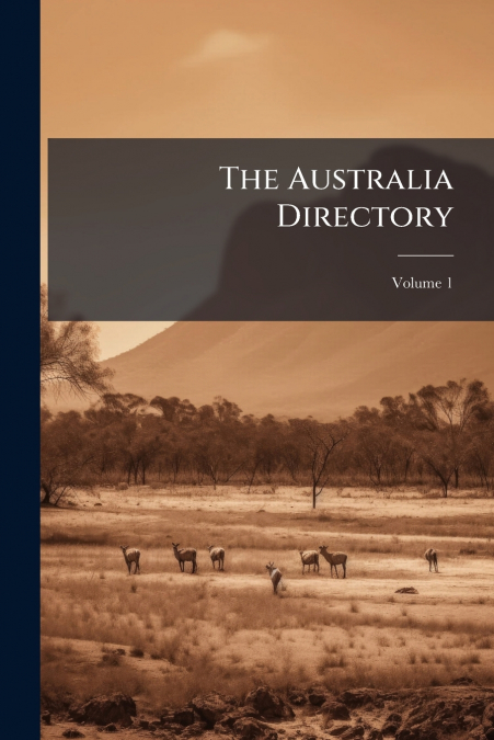 The Australia Directory; Volume 1