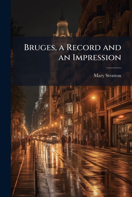 Bruges, a Record and an Impression