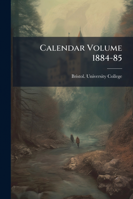 Calendar Volume 1884-85
