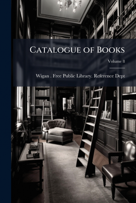 Catalogue of Books; Volume 8