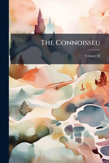 The Connoisseu; Volume 58
