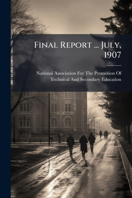 Final Report ... July, 1907