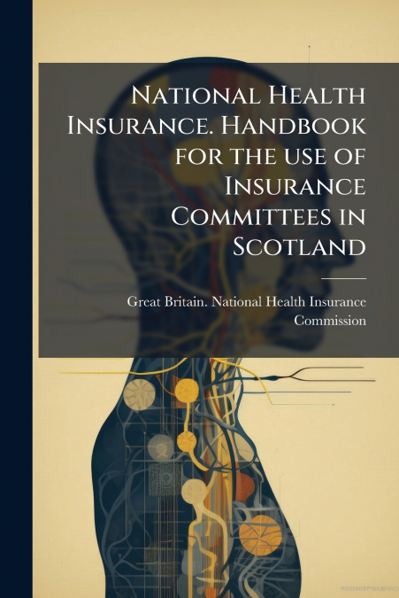National Health Insurance. Handbook for the use of Insurance Committees in Scotland