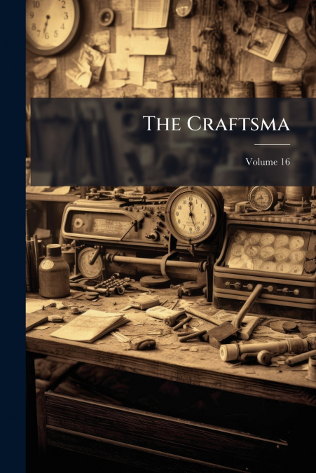 The Craftsma; Volume 16