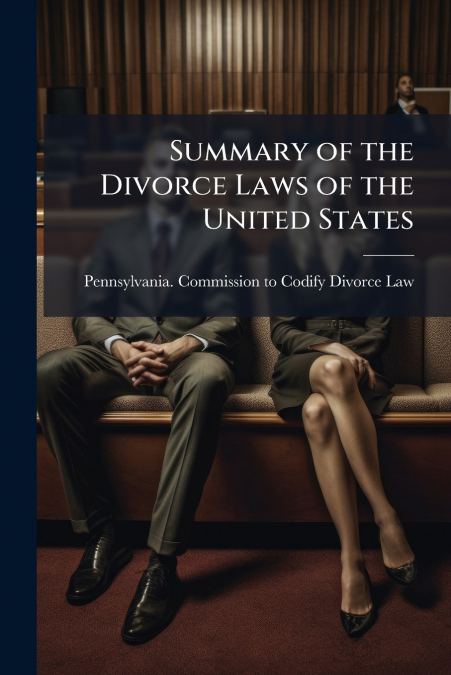 Summary of the Divorce Laws of the United States