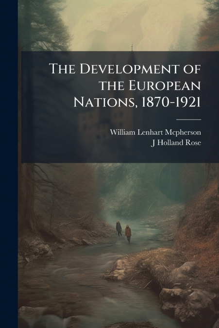 The Development of the European Nations, 1870-1921