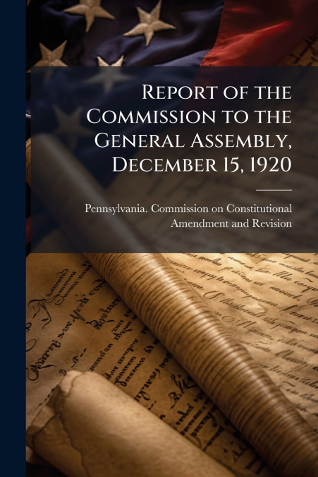 Report of the Commission to the General Assembly, December 15, 1920