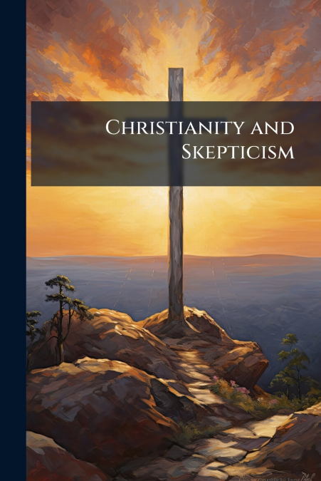Christianity and Skepticism