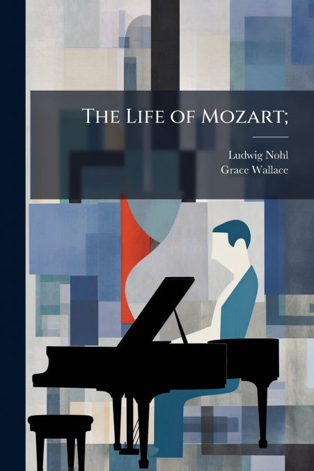 The Life of Mozart;